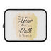 Laptop Sleeve - "Walking Your Own Path Is Worth It" Inspirational Watercolor Sleeve