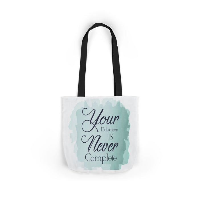 Tote Bag — "Your Education Is Never Complete" Inspirational Canvas Tote