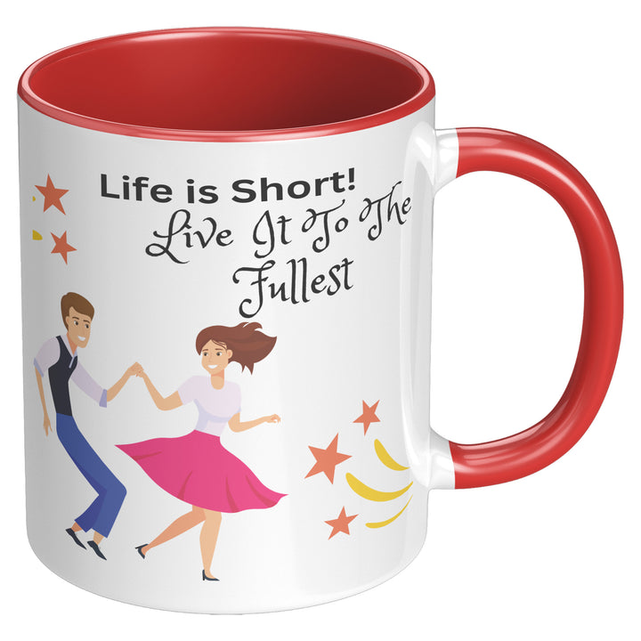 Life is Short  Live it to the Fullest